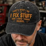 Custom Cap - Personalized Birthday Gifts For Husband, Son, Grandson, Brother, Grandpa, Dad, Yourself - I Fix Stuff Know Things